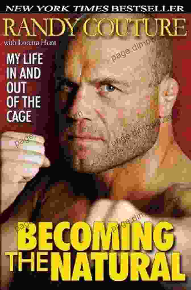 My Life In And Out Of The Cage: A Memoir Of Resilience And Redemption Becoming The Natural: My Life In And Out Of The Cage