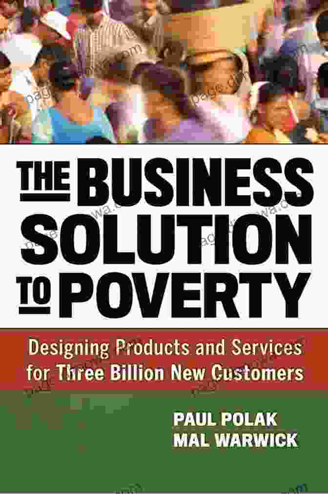 The Business Solution To Poverty Book Cover With A Vibrant Depiction Of Diverse Entrepreneurs And A Globe Symbolizing Global Impact The Business Solution To Poverty: Designing Products And Services For Three Billion New Customers