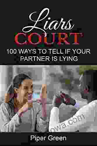 Liars Court : 100 Ways To Tell If Your Partner Is Lying