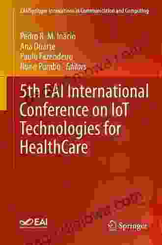 5th EAI International Conference On IoT Technologies For HealthCare (EAI/Springer Innovations In Communication And Computing)