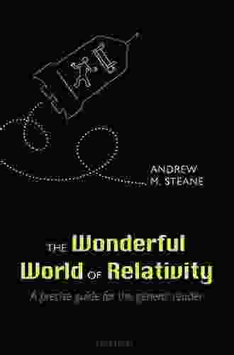 The Wonderful World Of Relativity: A Precise Guide For The General Reader