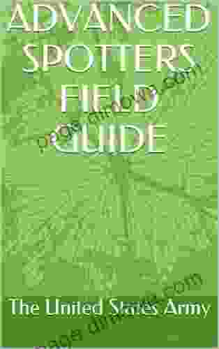 ADVANCED SPOTTERS FIELD GUIDE The United States Army