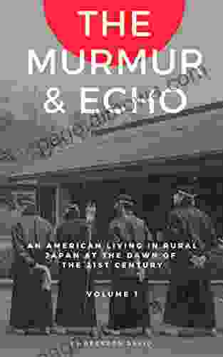 The Murmur Echo: An American Living In Rural Japan At The Dawn Of The 21st Century