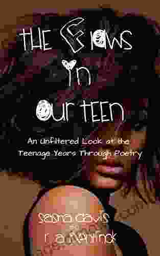 The Flaws In Our Teen: An Unfiltered Look At The Teenage Years Through Poetry