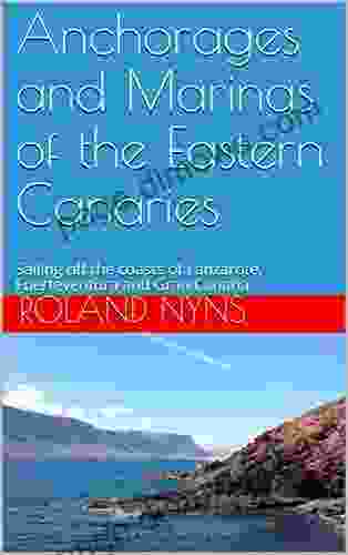Anchorages And Marinas Of The Eastern Canaries: Sailing Off The Coasts Of Lanzarote Fuerteventura And Gran Canaria (Pilot Canary Islands To The Windward Islands)