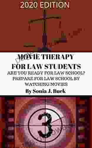 Movie Therapy For Law Students 2024 Edition: Are You Ready For Law School? Prepare For Law School By Watching Movies