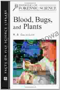 Blood Bugs And Plants (Essentials Of Forensic Science)