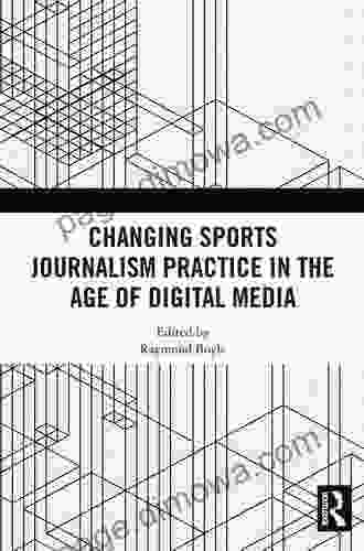 Changing Sports Journalism Practice In The Age Of Digital Media