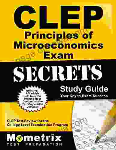 CLEP Principles Of Microeconomics Exam Secrets Study Guide: CLEP Test Review For The College Level Examination Program