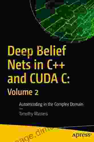 Deep Belief Nets in C++ and CUDA C: Volume 3: Convolutional Nets