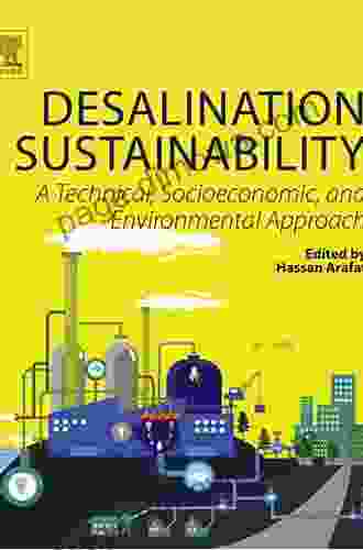 Desalination Sustainability: A Technical Socioeconomic And Environmental Approach