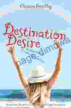 Destination Desire The Global Goddess A Single Woman S Journey