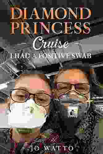 Diamond Princess Cruise I Had A Positive Swab (Diamond Princess Bella 1)