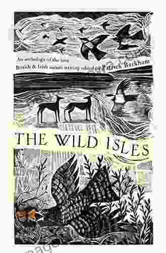 The Wild Isles: An Anthology of the Best of British and Irish Nature Writing