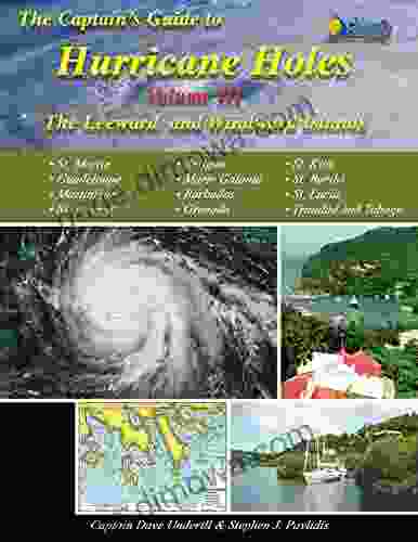 The Captain S Guide To Hurricane Holes Volume III The Leeward Islands And The Windward Islands