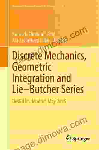 Discrete Mechanics Geometric Integration And Lie Butcher Series: DMGILBS Madrid May 2024 (Springer Proceedings In Mathematics Statistics 267)