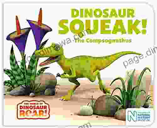 Dinosaur Squeak The Compsognathus (The World Of Dinosaur Roar 10)