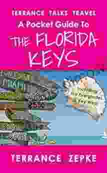 TERRANCE TALKS TRAVEL: A Pocket Guide To The Florida Keys: (Including The Everglades Key West)