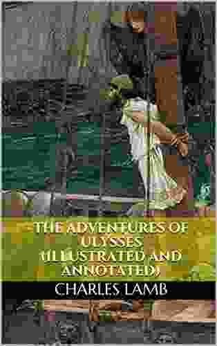 The Adventures of Ulysses (Illustrated and Annotated)