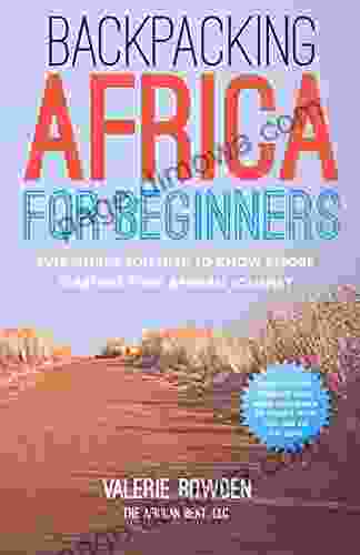 Backpacking Africa For Beginners: Everything You Need To Know Before Starting Your African Journey