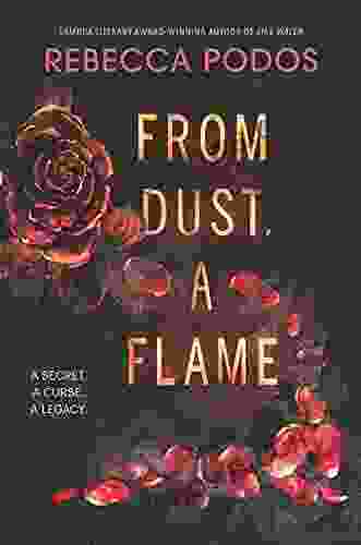 From Dust A Flame Rebecca Podos