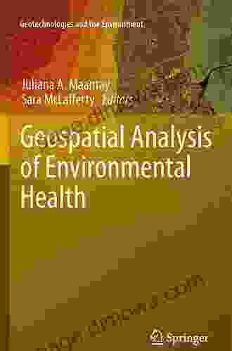 Geospatial Analysis of Environmental Health (Geotechnologies and the Environment 4)