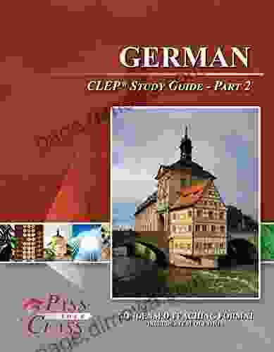 German CLEP Test Study Guide Pass Your Class Part 2