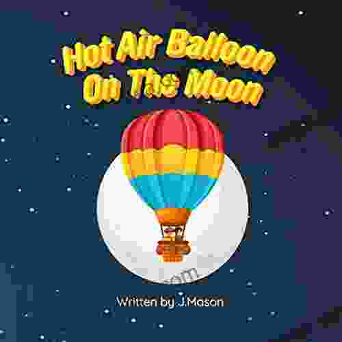 Hot Air Balloon On The Moon: A Rhyming Picture