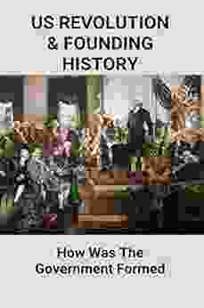 Us Revolution Founding History: How Was The Government Formed