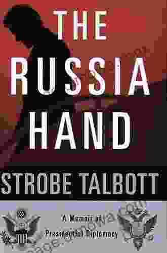 The Russia Hand: A Memoir Of Presidential Diplomacy