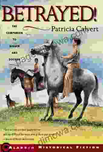 Betrayed (Aladdin Historical Fiction) Patricia Calvert