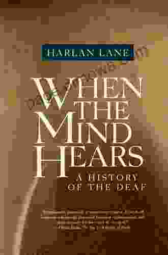 When The Mind Hears: A History Of The Deaf