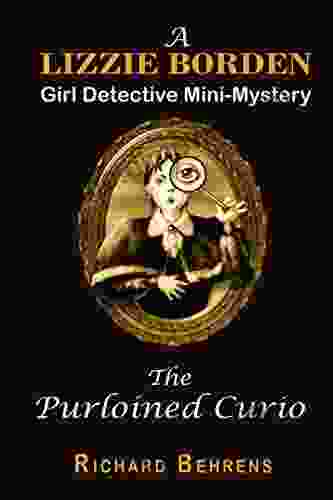 The Purloined Curio: A Lizzie Borden Girl Detective Mini Mystery (Lizzie Borden Girl Detective Mini Mysteries 3)