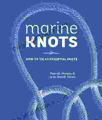 Marine Knots: How To Tie 40 Essential Knots