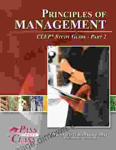 Principles of Management CLEP Test Study Guide Pass Your Class Part 2