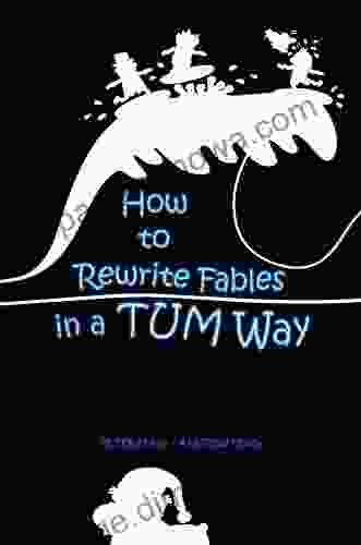 How To Rewrite Fables In A TUM Way