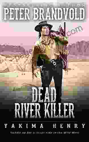 Dead River Killer: A Western Fiction Classic (Yakima Henry 8)