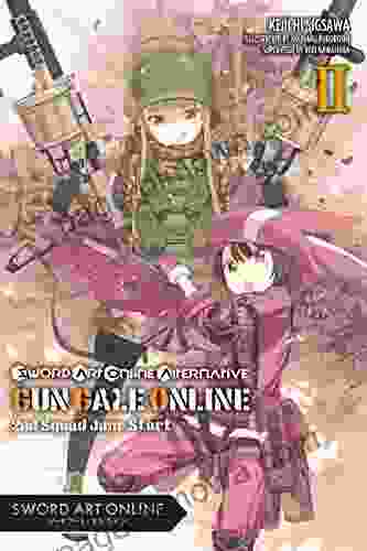 Sword Art Online Alternative Gun Gale Online Vol 2 (light Novel): Second Squad Jam: Start (Sword Art Online Alternative Gun Gale Online (light Novel))