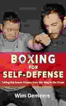 Boxing For Self Defense: Taking The Sweet Science From The Ring To The Street