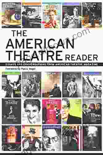 The American Theatre Reader: Essays And Conversations From American Theatre Magazine