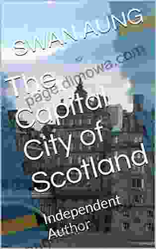 The Capital City Of Scotland: Independent Author