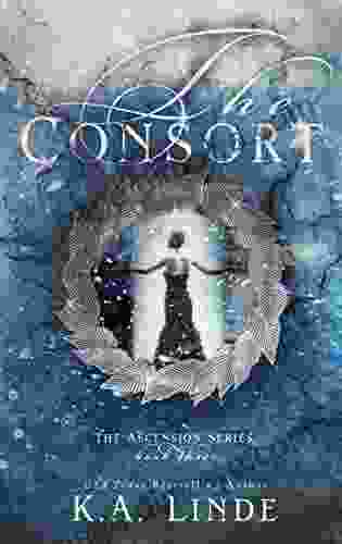 The Consort (Ascension 3) K A Linde