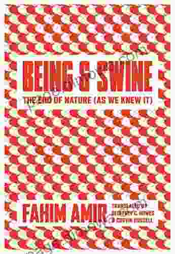 Being and Swine: The End of Nature (As We Knew It)