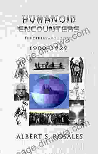 Humanoid Encounters 1900 1929: The Others Amongst Us (HUMANOID ENCOUNTERS The Others Amongst Us)