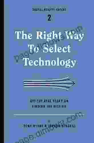 The Right Way to Select Technology: Get the Real Story on Finding the Best Fit (Digital Reality Checks 2)