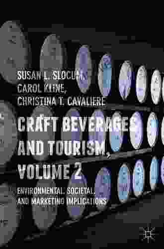 Craft Beverages And Tourism Volume 1: The Rise Of Breweries And Distilleries In The United States