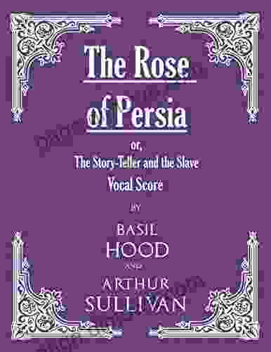 The Rose Of Persia Or The Story Teller And The Slave (Vocal Score)