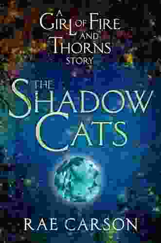 The Shadow Cats (Girl Of Fire And Thorns 1)