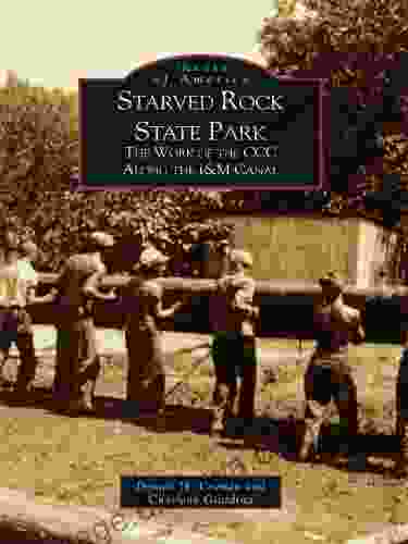 Starved Rock State Park: The Work of the CCC Along the I M Canal (Images of America)