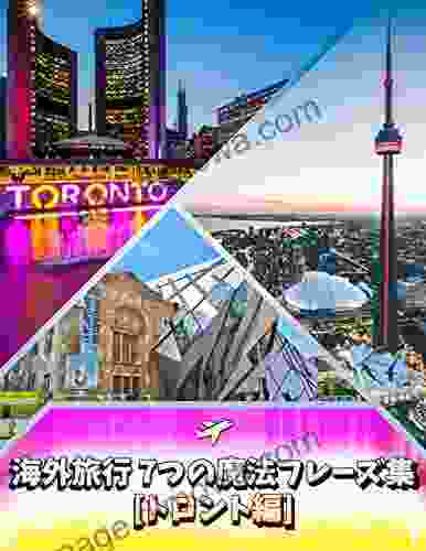 Travel English Take Your First Step For Toronto Trip: This Is A Travel English Conversation Material To Further Enjoy Overseas Travel (Japanese Edition)